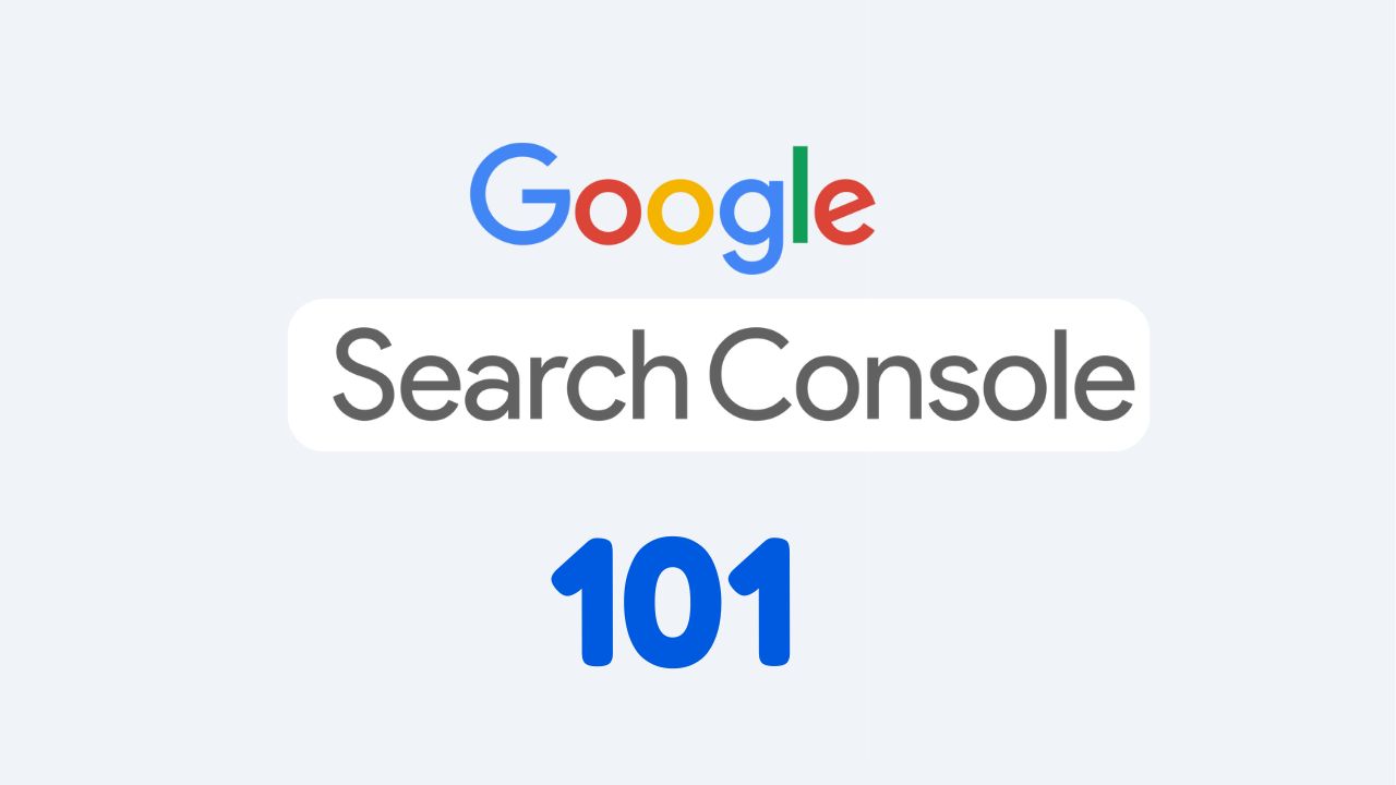 Google Search Console 101